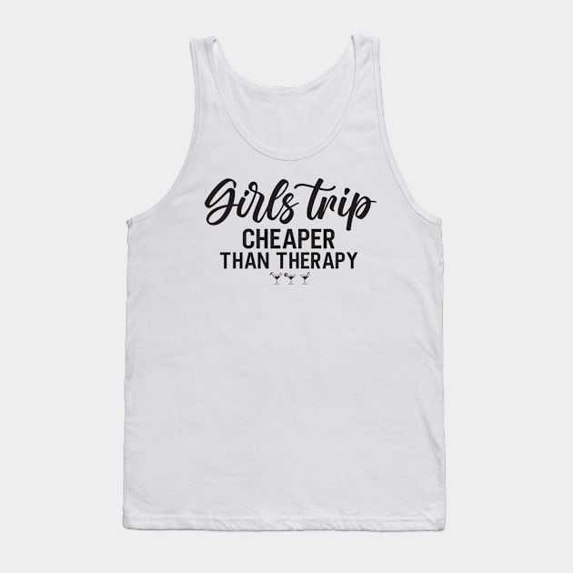 Girls Trip Cheaper Than Therapy -T Shirt Tank Top by ์Nick DT